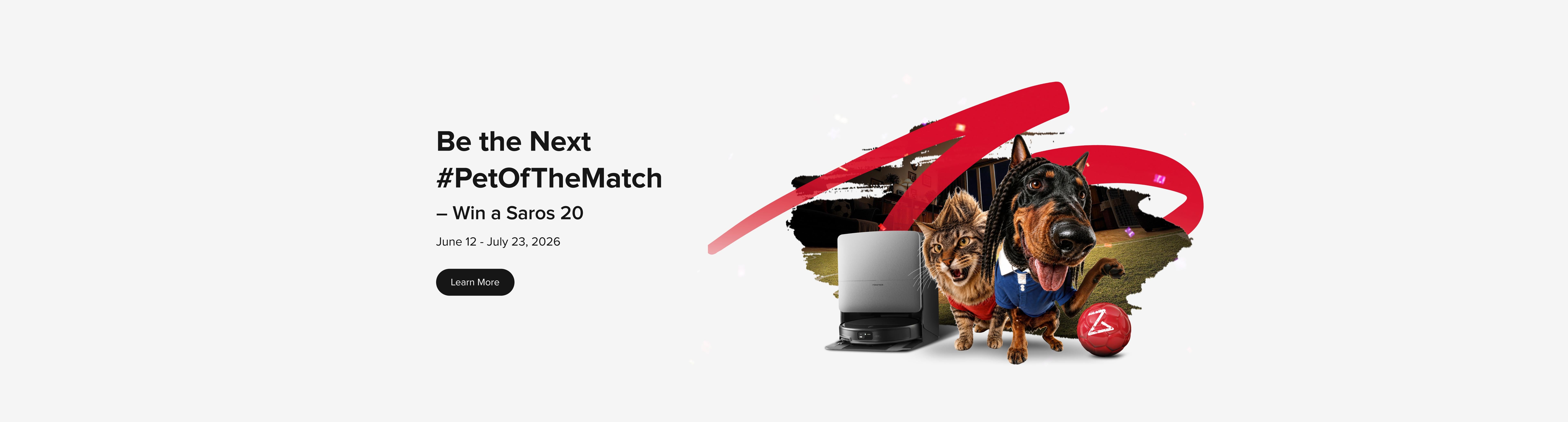 Promotional event: Be the Next #PetOfTheMatch - Win a Saros 20, from June 12 to July 23, 2026. Displaying a black Roborock Saros 20 robot vacuum docked in a base station next to a cat, a dog wearing clothes, and a red soccer ball.